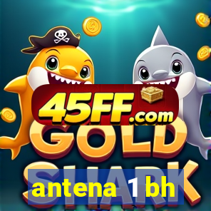 antena 1 bh